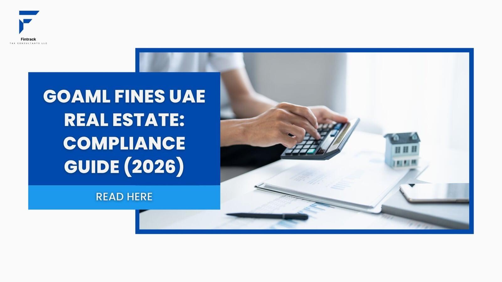 goAML Fines UAE Real Estate: Compliance Guide (2026)